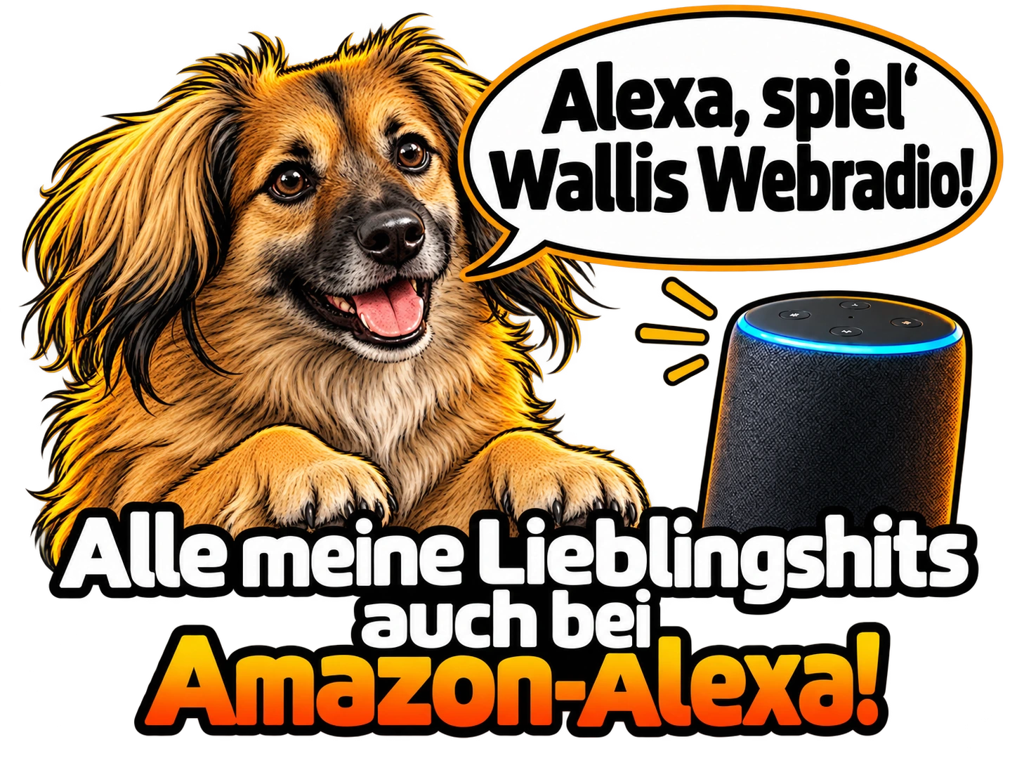 Ein gezeichneter Hund sagt zu einem Echo-Lautsprecher: Alexa, spiel‘ Wallis Webradio! Alle meine Lieblingshits auch bei Amazon-Alexa!